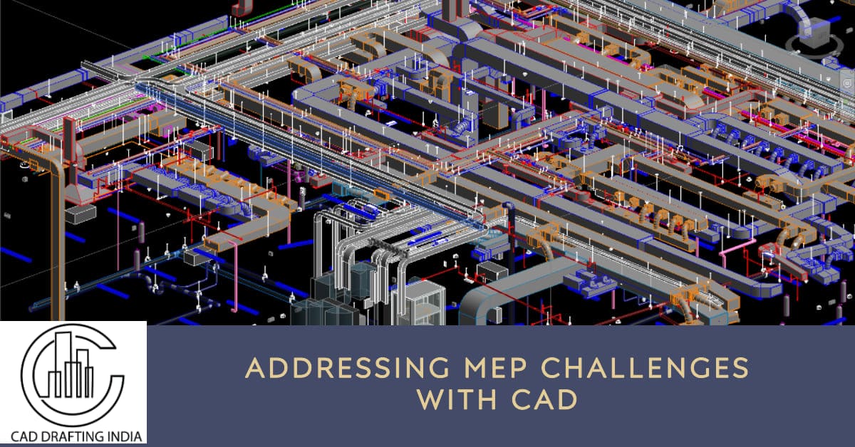 Addressing MEP Challenges with CAD